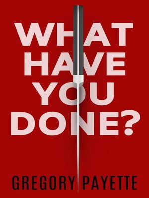 cover image of What Have You Done?
